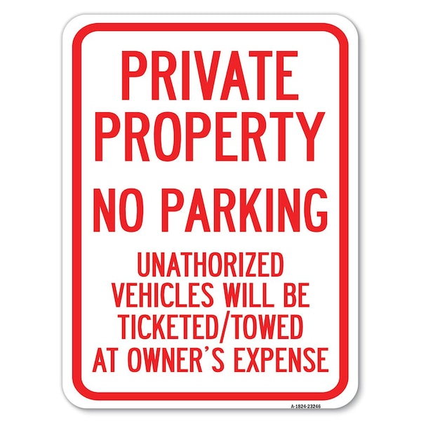 Private Property No Parking Unauthorized Vehicles Will Be Ticketed Towed at Owners E, A-1824-23246
